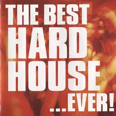 The Best Hard House... Ever! by Various Artists - album cover