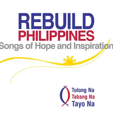 Rebuild Philippines (Songs of Hope and Inspiration) by Various Artists - album cover