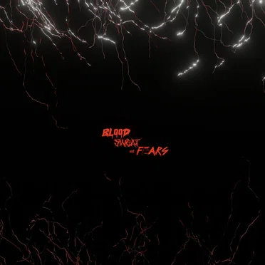 Blood, Sweat & Fears