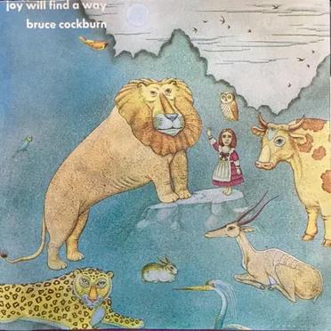 Joy Will Find A Way by Bruce Cockburn - album cover