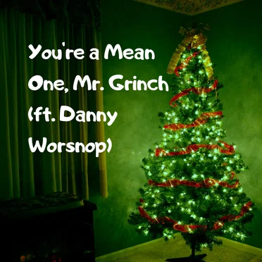 You’re a Mean One, Mr. Grinch