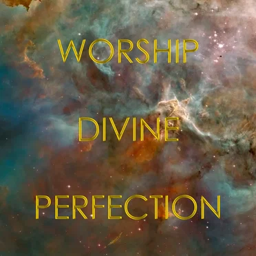 Worship Divine Perfection