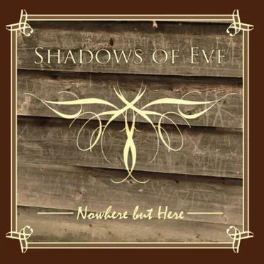 Nowhere But Here by Shadows of Eve - album cover