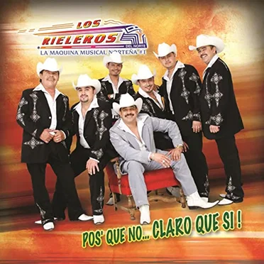 Pos' que no...claro que sí! by Los Rieleros del Norte - album cover