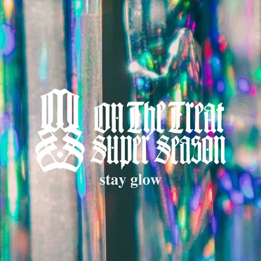 stay glow by On the treat Super Season - album cover