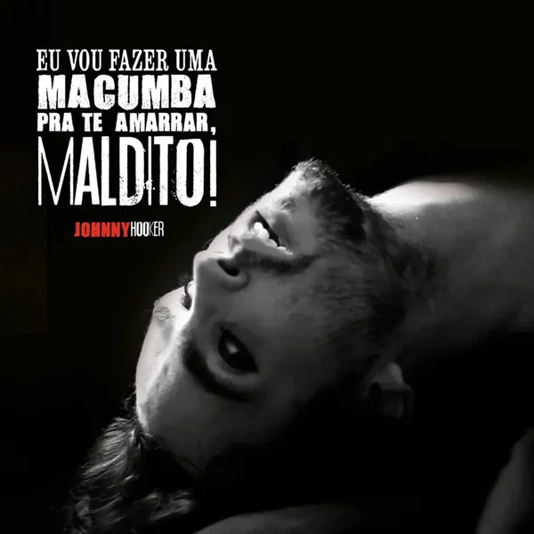 Eu vou fazer uma macumba pra te amarrar, maldito!