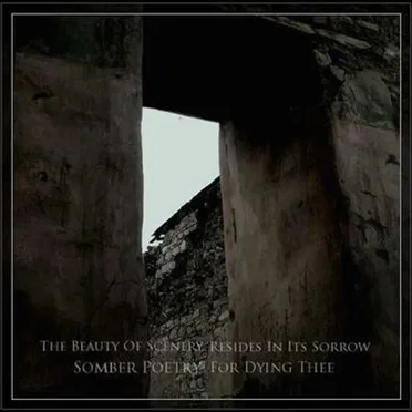 Somber Poetry for Dying Thee
