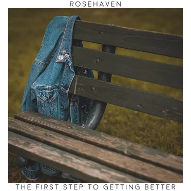 The First Step to Getting Better by Rosehaven - album cover