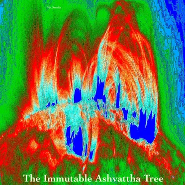The Immutable Ashvattha Tree