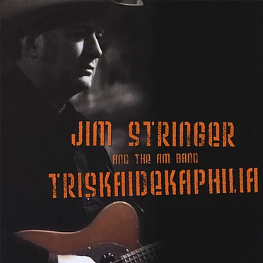 Triskaidekaphilia by Jim Stringer & The AM Band - album cover