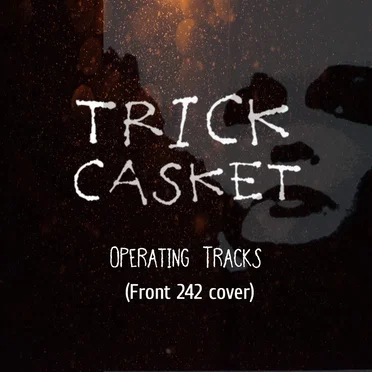 Operating Tracks (Front 242 cover) by Trick Casket - album cover
