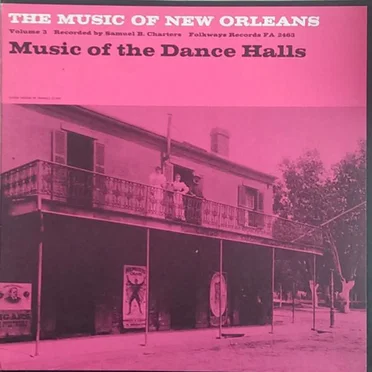 The Music of New Orleans, Volume 3: Music of the Dance Halls by Various Artists - album cover