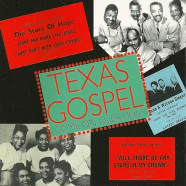 Texas Gospel Volume 1: Come On Over Here by Various Artists - album cover