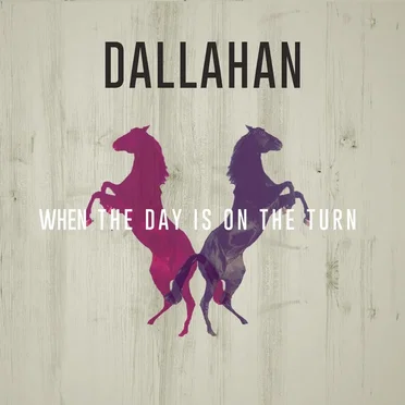 When the Day Is on the Turn by Dallahan - album cover
