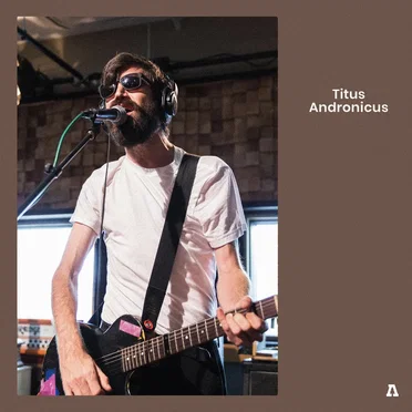 Titus Andronicus (Audiotree Live)