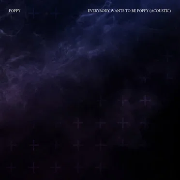 Everybody Wants to Be Poppy (acoustic)