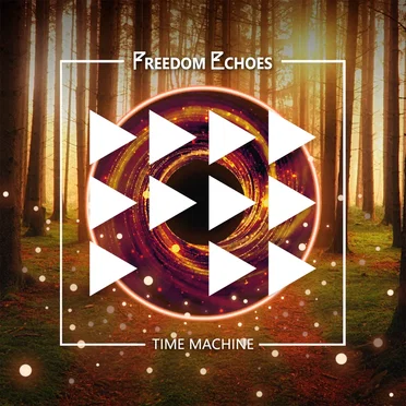 Time Machine by Freedom Echoes - album cover