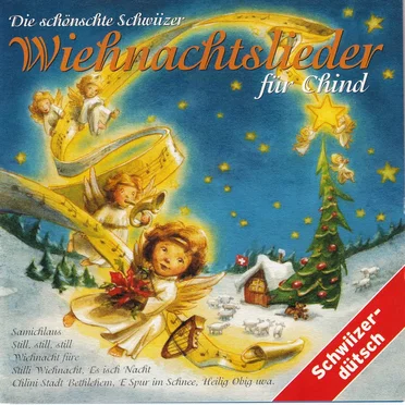 Die schönste Schwiizer Wiehnachtslieder für Chind by Various Artists - album cover
