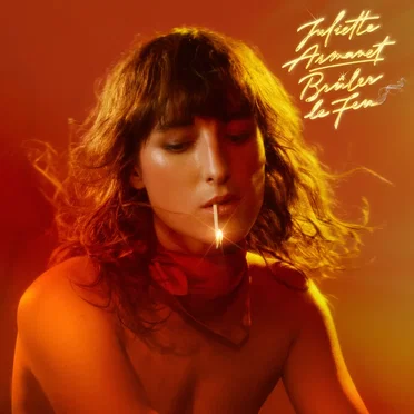 Brûler le feu by Juliette Armanet - album cover