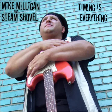Timing Is Everything by Mike Milligan and Steam Shovel - album cover