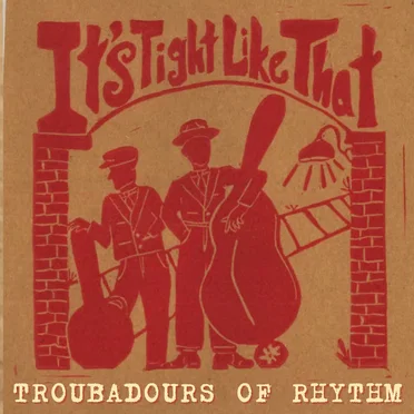 It's Tight Like That by Troubadours of Rhythm - album cover