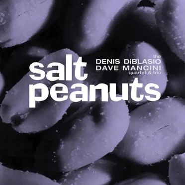 The Denis DiBlasio Dave Mancini Quartet & Trio