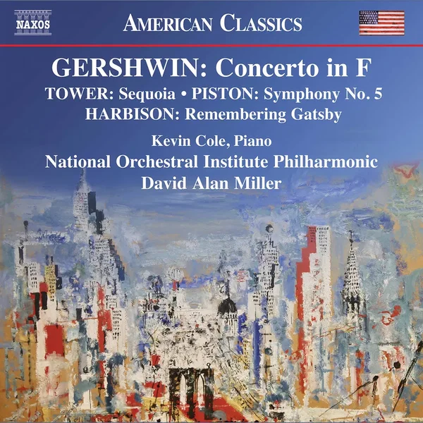 Gershwin: Concerto in F / Tower: Sequoia / Piston: Symphony no. 5 / Harbison: Remembering Gatsby