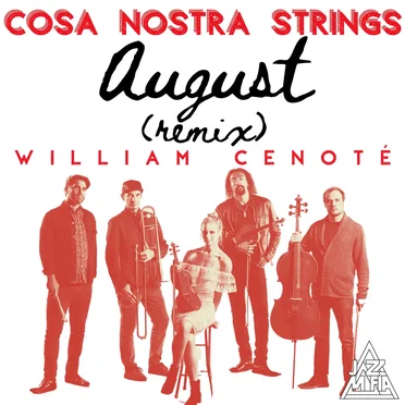 August (William Cenoté remix) by Cosa Nostra Strings - album cover