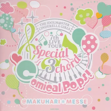THE IDOLM@STER CINDERELLA GIRLS 7thLIVE TOUR Special 3chord♪ Comical Pops! by Various Artists - album cover