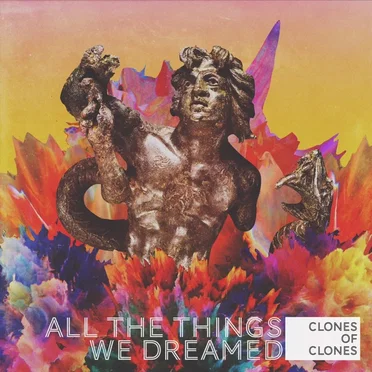 All The Things We Dreamed by Clones of Clones - album cover