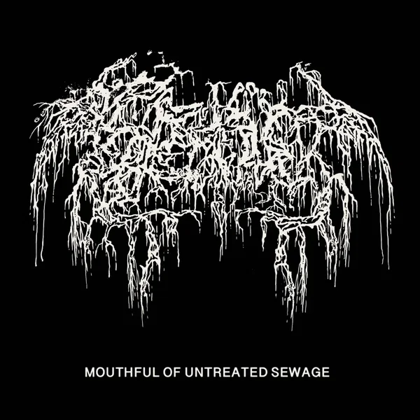 Mouthful of Untreated Sewage