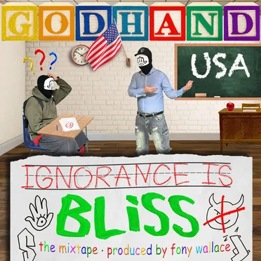 IGNORANCE IS BLISS (THE MIXTAPE) by GODHANDUSA - album cover
