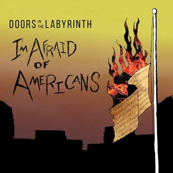 I'm Afraid of Americans