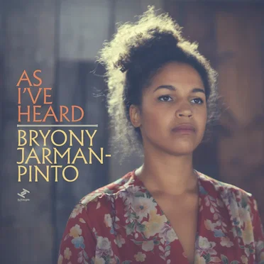As I’ve Heard by Bryony Jarman-Pinto - album cover
