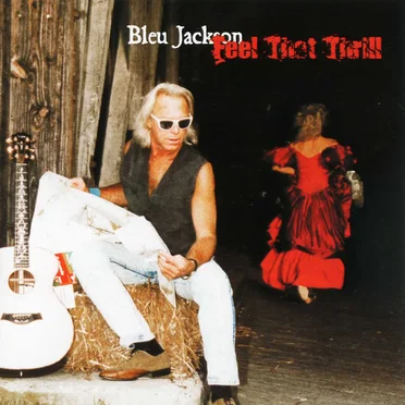 Feel That Thrill by Bleu Jackson - album cover