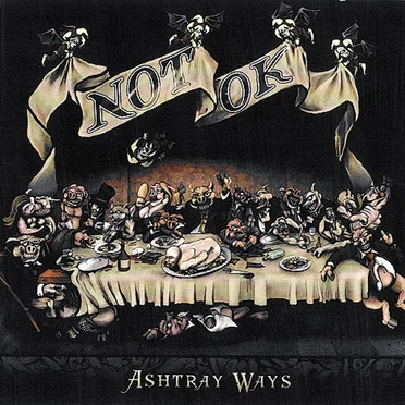 Ashtray Ways by Not OK - album cover