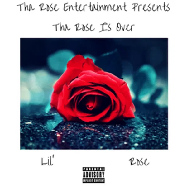 Tha Rose Is Over