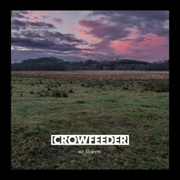 No Flowers by Crowfeeder - album cover