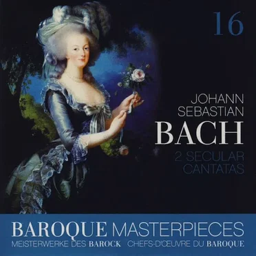 Baroque Masterpieces 16: Johann Sebastian Bach – 2 Secular Cantatas