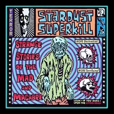 Strange Stories of the Mad and Macabre by Stardust Superkill - album cover