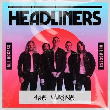 Headliners: The Maine
