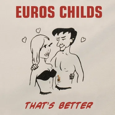 That’s Better by Euros Childs - album cover