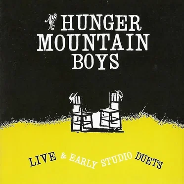 Live & Early Studio Duets by The Hunger Mountain Boys - album cover