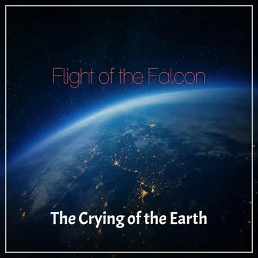 The Crying of the Earth by Flight of the Falcon - album cover