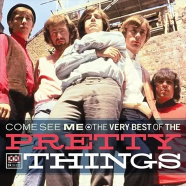 Come See Me: The Very Best of The Pretty Things