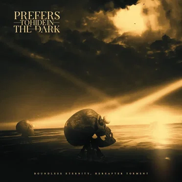 Boundless Eternity, Hereafter Torment by Prefers to Hide in the Dark - album cover