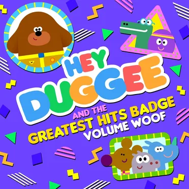 Hey Duggee & the Greatest Hits Badge (Volume Woof)