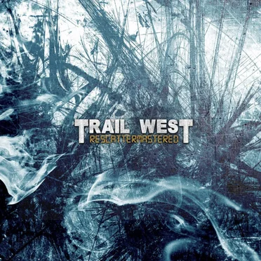 Rescattermastered by Trail West - album cover