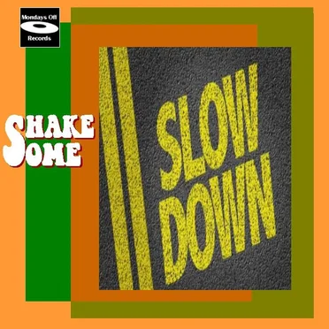 Slow Down