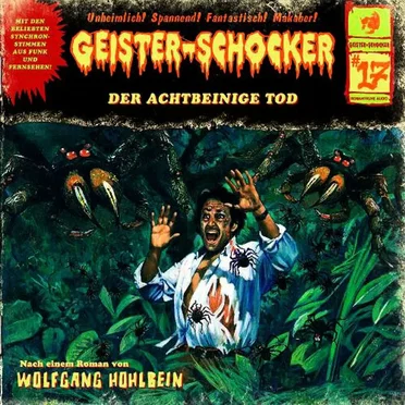 Geister-Schocker, Folge 17: Der achtbeinige Tod by Wolfgang Hohlbein - album cover